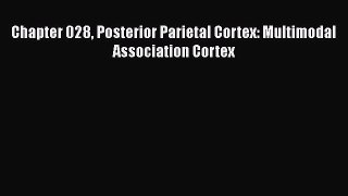 [PDF] Chapter 028 Posterior Parietal Cortex: Multimodal Association Cortex Read Full Ebook