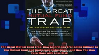 FREE EBOOK ONLINE  The Great Mutual Fund Trap How Americans Are Losing Billions to the Mutual Fund and Full Free