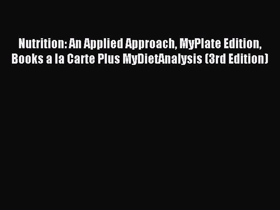 Download Nutrition: An Applied Approach MyPlate Edition Books a la Carte Plus MyDietAnalysis