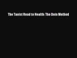 Read The Taoist Road to Health: The Doin Method Ebook Free