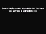 Read Community Resources for Older Adults: Programs and Services in an Era of Change Ebook