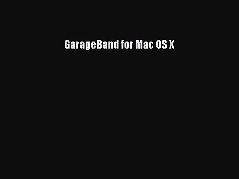 [Read PDF] GarageBand for Mac OS X Download Free