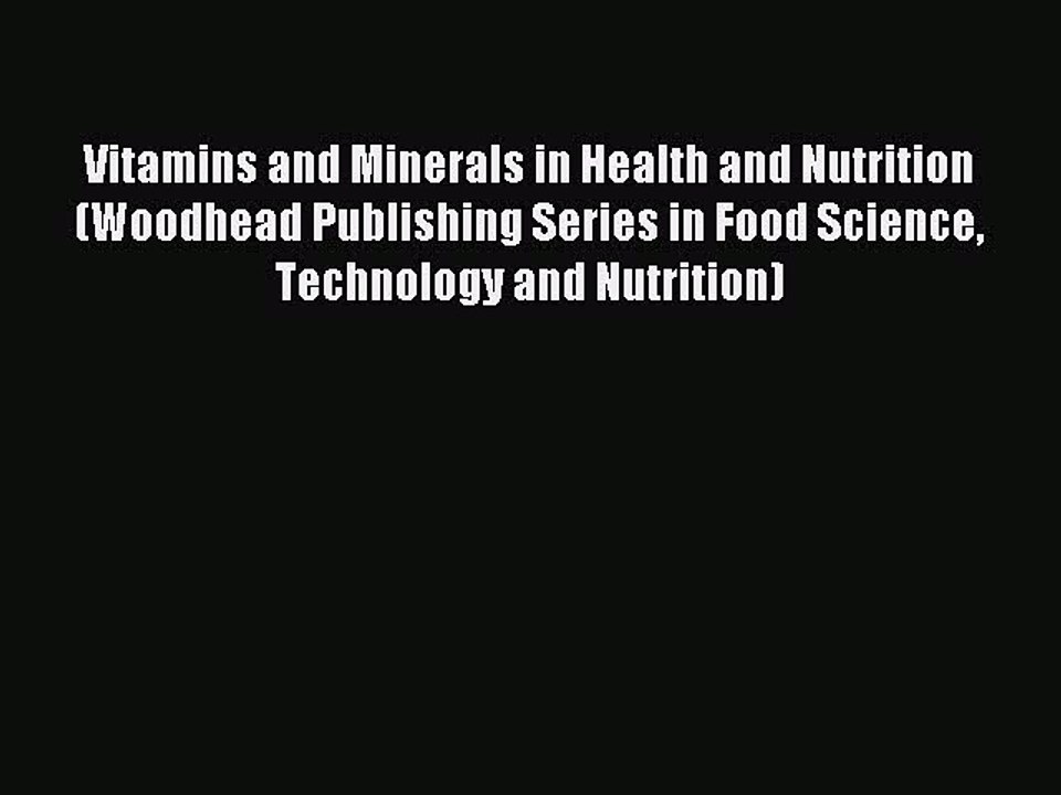 Read Vitamins and Minerals in Health and Nutrition (Woodhead Publishing Series in Food Science