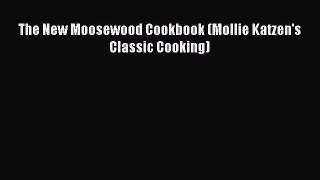 Read The New Moosewood Cookbook (Mollie Katzen's Classic Cooking) Ebook Free