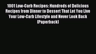 Read 1001 Low-Carb Recipes: Hundreds of Delicious Recipes from Dinner to Dessert That Let You