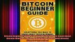 Downlaod Full PDF Free  Bitcoin Beginner Guide Everything You Need To Know About Bitcoin Mining Trading and Full EBook