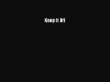 Read Keep It Off Ebook Free