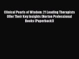 [PDF] Clinical Pearls of Wisdom: 21 Leading Therapists Offer Their Key Insights (Norton Professional