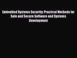 Read Embedded Systems Security: Practical Methods for Safe and Secure Software and Systems