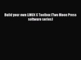 [Read PDF] Build your own LINUX C Toolbox (Two Moon Press software series) Download Online