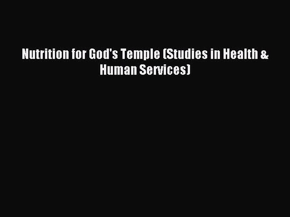 Read Nutrition for God's Temple (Studies in Health & Human Services) Ebook Free