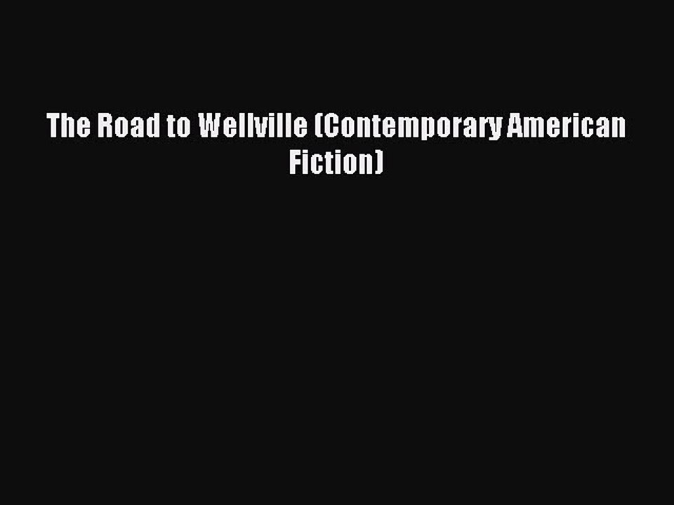 Read The Road to Wellville (Contemporary American Fiction) Ebook Free