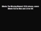 [Read PDF] iMovie: The Missing Manual: 2014 release covers iMovie 10.0 for Mac and 2.0 for