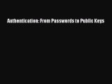 Read Authentication: From Passwords to Public Keys Ebook Free