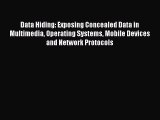 Download Data Hiding: Exposing Concealed Data in Multimedia Operating Systems Mobile Devices