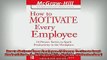 Free PDF Downlaod  How to Motivate Every Employee 24 Proven Tactics to Spark Productivity in the Workplace READ ONLINE