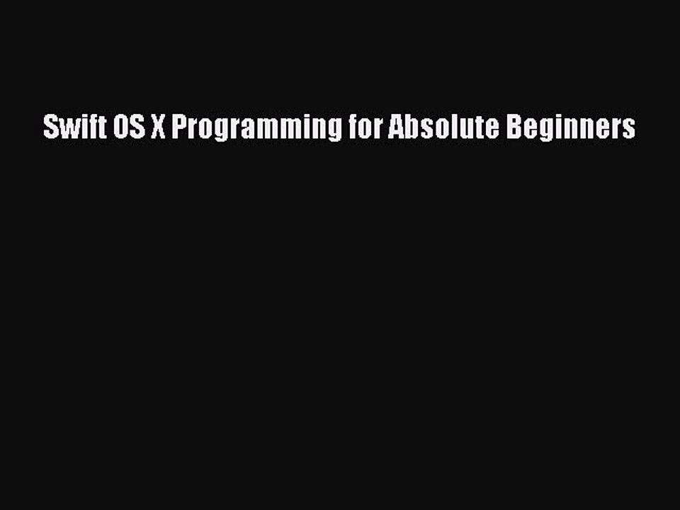 [Read PDF] Swift OS X Programming for Absolute Beginners Ebook Free