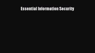 Read Essential Information Security Ebook Free