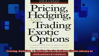 Downlaod Full PDF Free  Pricing Hedging  Trading Exotic Options Irwin Library of Investment  Finance Online Free