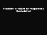 [PDF] Narración de historias en psicoterapia infantil (Spanish Edition) [Download] Full Ebook