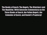 Ebook The Books of Enoch: The Angels The Watchers and The Nephilim: (With Extensive Commentary