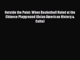 PDF Outside the Paint: When Basketball Ruled at the Chinese Playground (Asian American History