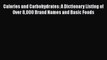 [PDF] Calories and Carbohydrates: A Dictionary Listing of Over 8000 Brand Names and Basic Foods