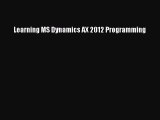 [Read PDF] Learning MS Dynamics AX 2012 Programming Ebook Online