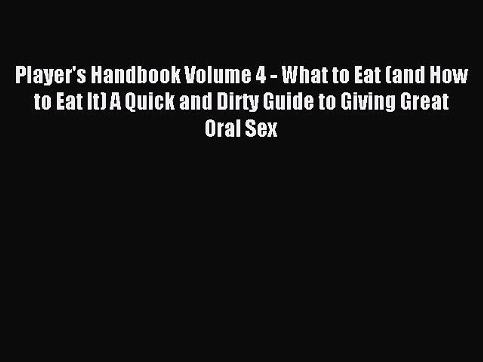 Read Player's Handbook Volume 4 - What to Eat (and How to Eat It) A Quick and Dirty Guide to