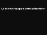 PDF Kid Nichols: A Biography of the Hall of Fame Pitcher  Read Online