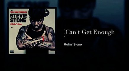 Stevie Stone - Can't Get Enough (Rollin Stone)