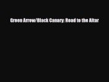 [PDF] Green Arrow/Black Canary: Road to the Altar Read Online