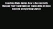 Download Coaching Made Easier: How to Successfully Manage Your Youth Baseball Team A Step-by-Step