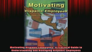 READ book  Motivating Hispanic Employees  A Practical Guide to Understanding and Managing Hispanic  FREE BOOOK ONLINE