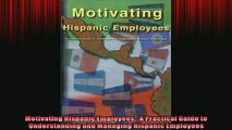 READ book  Motivating Hispanic Employees  A Practical Guide to Understanding and Managing Hispanic  FREE BOOOK ONLINE