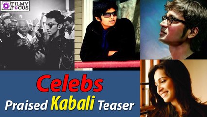 Celebs Of Tamil Film Industry Have Praised Kabali Teaser - Filmyfocus.com