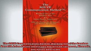READ book  The SOLVE Communication Method Working Out of the Bamboo Box with Asian Pacific Americans  FREE BOOOK ONLINE