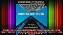 READ book  Maverick Real Estate Investing The Art of Buying and Selling Properties Like Trump Zell Online Free