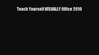 Read Teach Yourself VISUALLY Office 2010 PDF Online