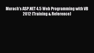 Read Murach's ASP.NET 4.5 Web Programming with VB 2012 (Training & Reference) PDF Online