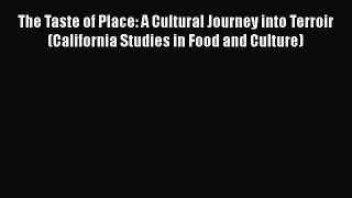 [PDF] The Taste of Place: A Cultural Journey into Terroir (California Studies in Food and Culture)