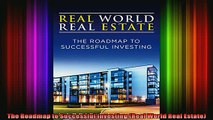 READ book  The Roadmap to Successful Investing Real World Real Estate Full EBook