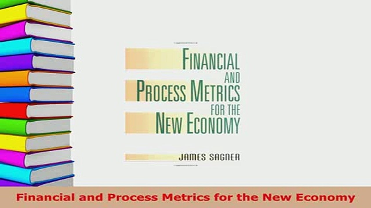 PDF  Financial and Process Metrics for the New Economy Download Full Ebook