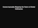 PDF Connectography: Mapping the Future of Global Civilization  EBook