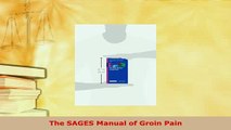 Download  The SAGES Manual of Groin Pain Read Full Ebook