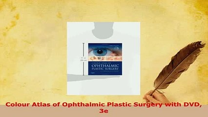 PDF  Colour Atlas of Ophthalmic Plastic Surgery with DVD 3e Read Full Ebook