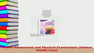 Download  Health Assessment and Physical Examination Delmar Health Care Read Online