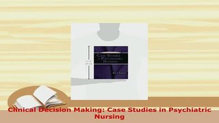 Download  Clinical Decision Making Case Studies in Psychiatric Nursing PDF Book Free