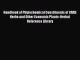 Download Handbook of Phytochemical Constituents of GRAS Herbs and Other Economic Plants: Herbal