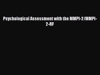 Read Psychological Assessment with the MMPI-2/MMPI-2-RF Ebook Free